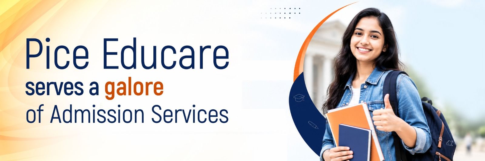 Pice Educare serves a galore of Admission Services